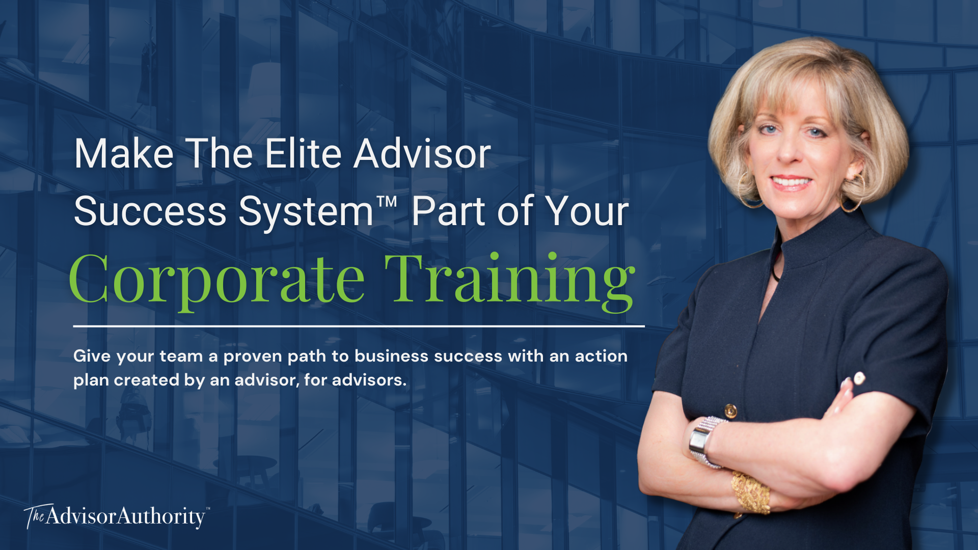 Make The Elite Advisor Success System™ Part of Your Corporate Training
