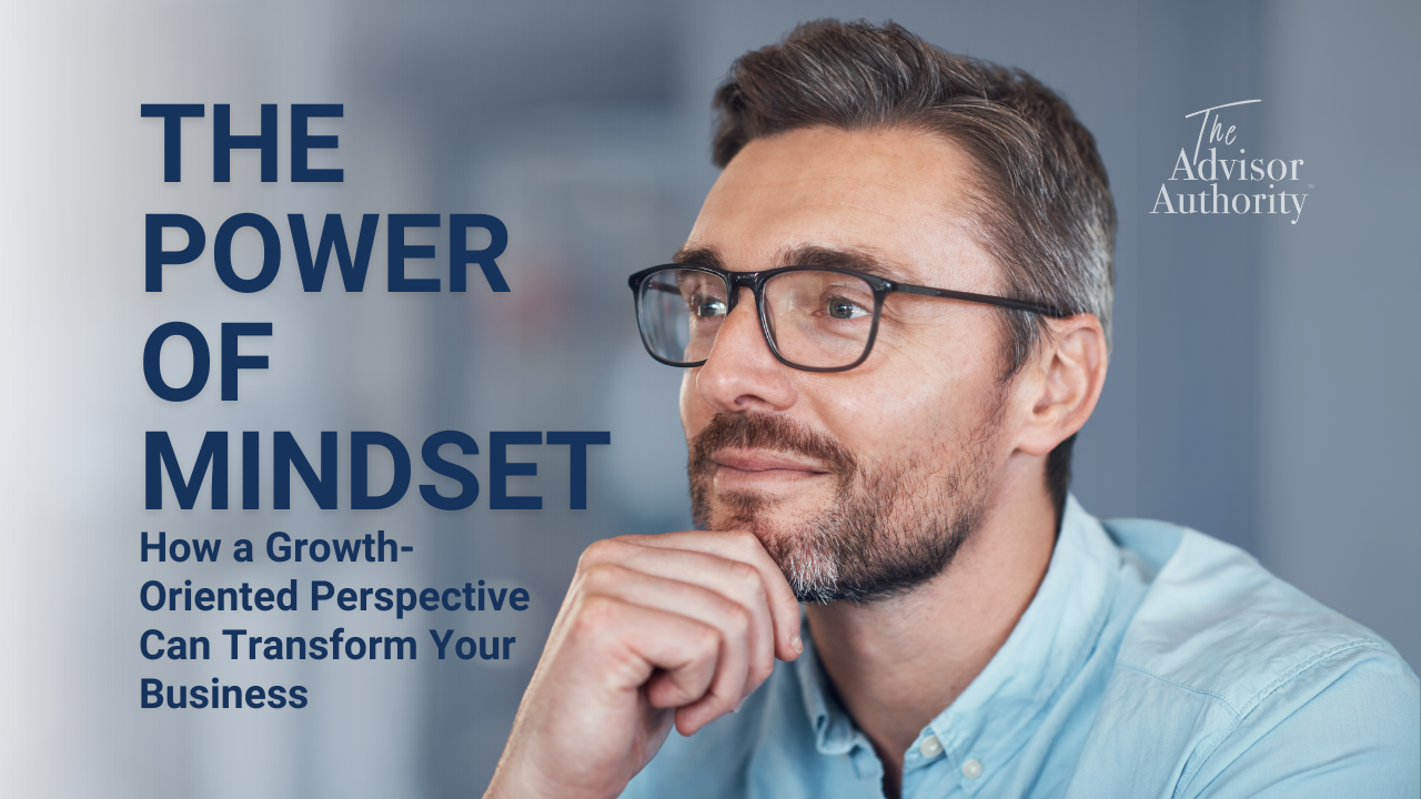 The Power of Mindset: How a Growth-Oriented Perspective Can Transform Your Business