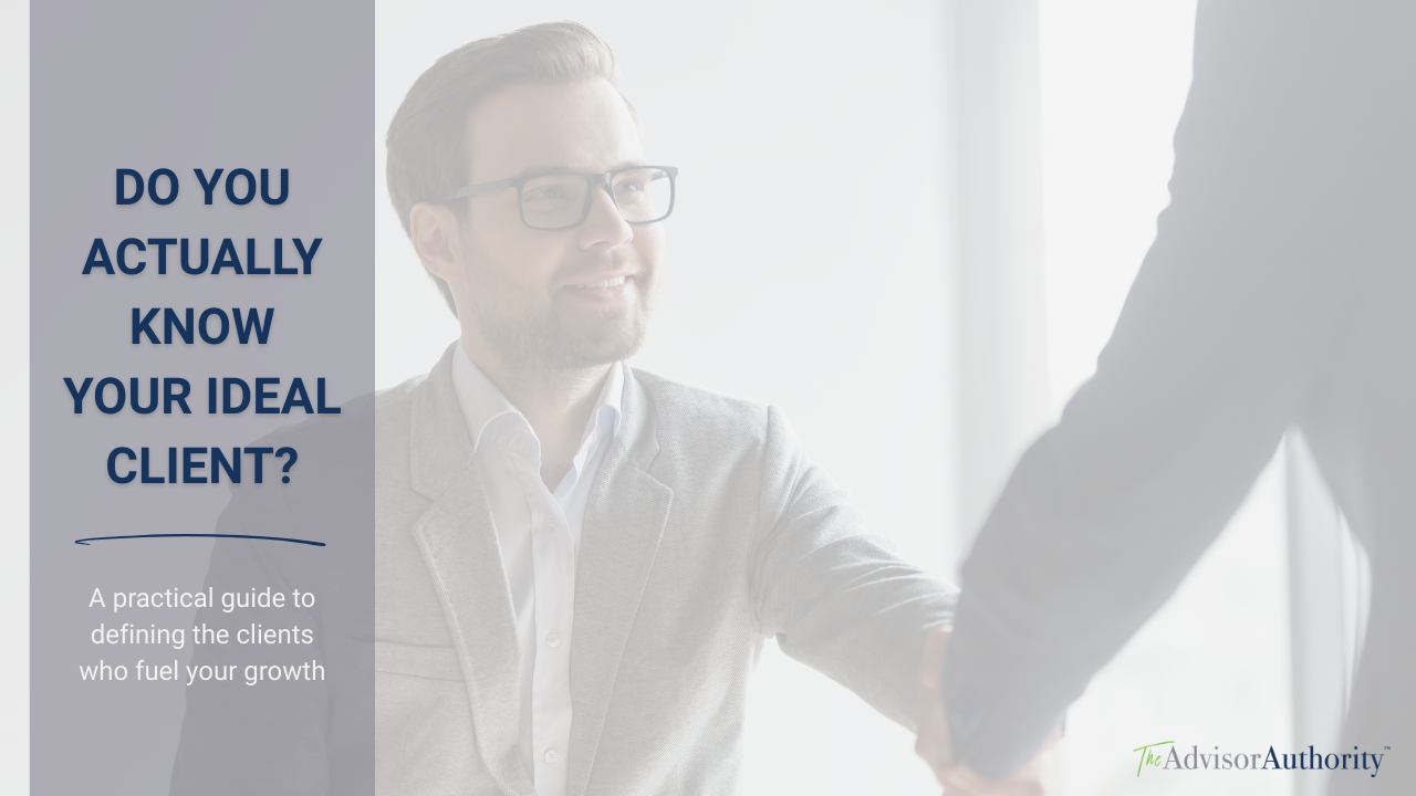 ideal client profile for financial advisors A practical guide to defining the clients who fuel your growth